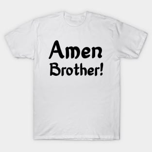 Amen Brother! - Prayer Religious Christian T-Shirt